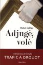 Adjugé, Volé ; Chronique D'Un Trafic À Drouot - Preview