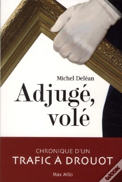 Capa do artigo Adjugé, Volé ; Chronique D'Un Trafic À Drouot