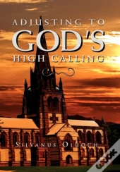 Adjusting To God'S High Calling