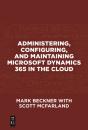 Administering, Configuring, And Maintaining Microsoft Dynamics 365 In The Cloud - Preview