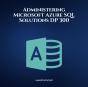 Administering Microsoft Azure Sql Solutions Dp 300 - Preview