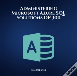 Capa do artigo Administering Microsoft Azure Sql Solutions Dp 300