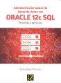 Administración Básica De Bases De Datos Con Oracle 12c Sql. - Preview