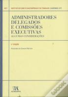 Administradores Delegados e Comissões Executivas - Algumas Considerações - N.º 7 da Colecção