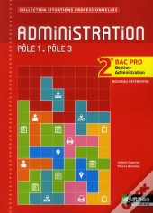 Administration 2e Bac Pro Gestion-Administ Ptle 1 Ptle 3 (Situations Professionnelles) Eleve 2012
