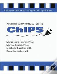 Administration Manual For The Children'S Interview For Psychiatric Syndromes (Chips & P-Chips)