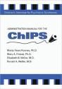 Administration Manual For The Children'S Interview For Psychiatric Syndromes (Chips & P-Chips) - Preview