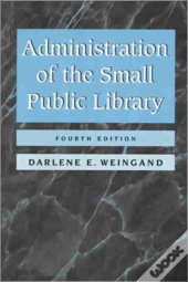Administration Of The Small Public Library