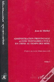 Capa do artigo Administration Provinciale Et Fonctionnaires Civils En Chine Au Temps Des Ming Tome 2