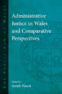Administrative Justice In Wales And Comparative Perspectives - Preview