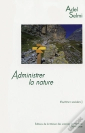 Administrer La Nature ; Le Parc National De La Vanoise