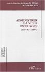 Administrer La Ville En Europe (Xixe-Xxe Siècles) - Preview