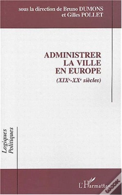 Capa do artigo Administrer La Ville En Europe (Xixe-Xxe Siècles)