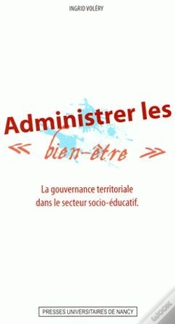 Capa do artigo Administrer Les Bien-Être ; La Gouvernance Territoriale Dans Le Secteur Socio-Éducatif