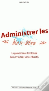 Administrer Les Bien-Être ; La Gouvernance Territoriale Dans Le Secteur Socio-Éducatif