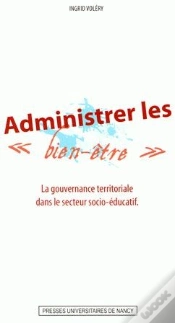Capa do artigo Administrer Les Bien-Être ; La Gouvernance Territoriale Dans Le Secteur Socio-Éducatif