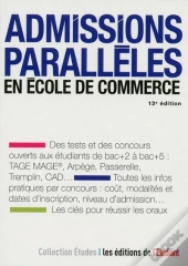 Admissions Paralleles En Ecole De Commerce 13e Edition