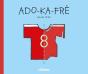 Ado-Ka-Frè - Preview