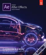 Adobe After Effects Classroom In A Book (2020 Release)