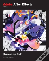 Adobe After Effects Classroom In A Book 2024 Release
