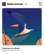Adobe Animate Classroom In A Book (2021 Release) - Preview