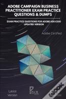 Adobe Campaign Business Practitioner Exam Practice Questions & Dumps