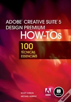 Capa do artigo Adobe Creative Suite 5 Design Premium How-Tos 100 Técnicas Essenciais