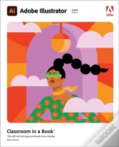 Adobe Illustrator Classroom In A Book (2021 Release)
