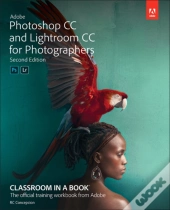 Adobe Photoshop And Lightroom Classic Cc Classroom In A Book (2019 Release)