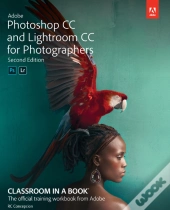 Adobe Photoshop And Lightroom Classic Cc Classroom In A Book (2019 Release)
