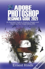 Adobe Photoshop  Beginner'S Guide 2021