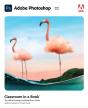 Adobe Photoshop Classroom In A Book (2021 Release) - Preview