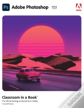 Adobe Photoshop Classroom In A Book (2023 Release)