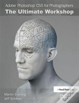 Adobe Photoshop Cs5 For Photographers: The Ultimate Workshop
