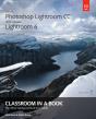 Adobe Photoshop Lightroom Cc (2015 Release) / Lightroom 6 Classroom In A Book - Preview