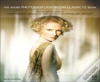 Adobe Photoshop Lightroom Classic Cc Book, The