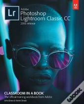 Adobe Photoshop Lightroom Classic Cc Classroom In A Book (2018 Release)