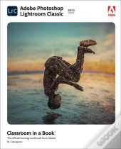 Adobe Photoshop Lightroom Classic Classroom In A Book (2022 Release)
