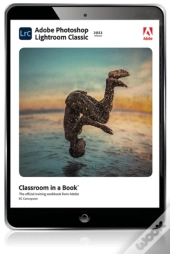 Adobe Photoshop Lightroom Classic Classroom In A Book (2022 Release)