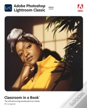 Adobe Photoshop Lightroom Classic Classroom In A Book (2023 Release)