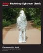Adobe Photoshop Lightroom Classic Classroom In A Book 2024 Release - Preview