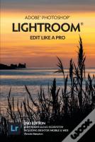 Adobe Photoshop Lightroom - Edit Like A Pro (2nd Edition)