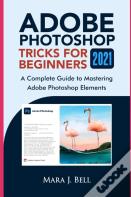 Adobe Photoshop Tricks For Beginners 2021
