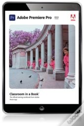Adobe Premiere Pro Classroom In A Book (2022 Release)