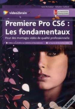 Capa do artigo Adobe Premiere Pro Cs6 : Les Fondamentaux - Pour Des Montages Video De Qualite Professionnelle