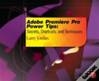 Adobe Premiere Pro Power Tips