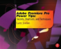 Adobe Premiere Pro Power Tips - Preview