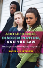 Adolescence, Discrimination, And The Law - Preview