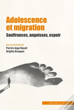 Capa do artigo Adolescence Et Migration : Souffrances, Angoisses, Espoir