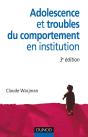 Adolescence Et Troubles Du Comportement En Institution (3e Édition) - Preview